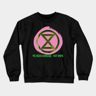 we need courage Crewneck Sweatshirt